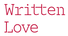 Written Love – Inicio